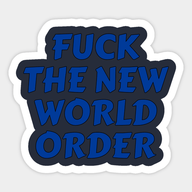 fuck new world order political revolution Sticker by untagged_shop